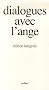Dialogues avec l'ange : Edition int�grale