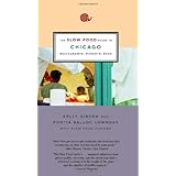 Slow Food Guide to Chicago (Slow Food Guide to Chicago: Restaurants, Markets, Bars)