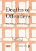 Book Deaths of Offenders: The Hidden Side of Justice: Proceedings of a Conference Held at Brunel University, Uxbridge, England, July, 1997