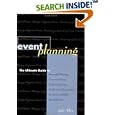Event Planning : The Ultimate Guide to Successful Meetings, Corporate Events, Fundraising Galas, Conferences,... by Judy Allen