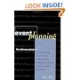 Event Planning : The Ultimate Guide to Successful Meetings, Corporate Events, Fundraising Galas, Conferences, Conventions, Incentives and Other Special Events