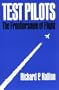 TEST PILOTS : The Frontiersmen of Flight