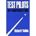 TEST PILOTS : The Frontiersmen of Flight