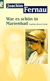 War es sch&ouml;n in Marienbad - Joachim Fernau