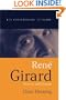 Rene Girard: Violence and Mimesis (Key Contemporary Thinkers)