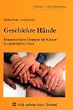 Geschickte H&auml;nde - Feinmotorische &Uuml;bungen f&uuml;r Kinder in spielerischer Form - Sabine Pauli, Andrea Kisch