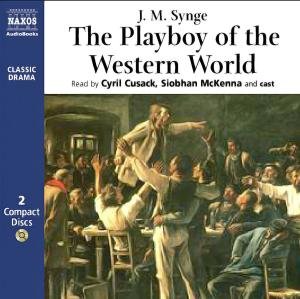 The Playboy of the Western World (Naxos Classic Drama)
