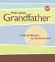 From Your Grandfather: A Gift of Memory for My Grandchild (AARP)