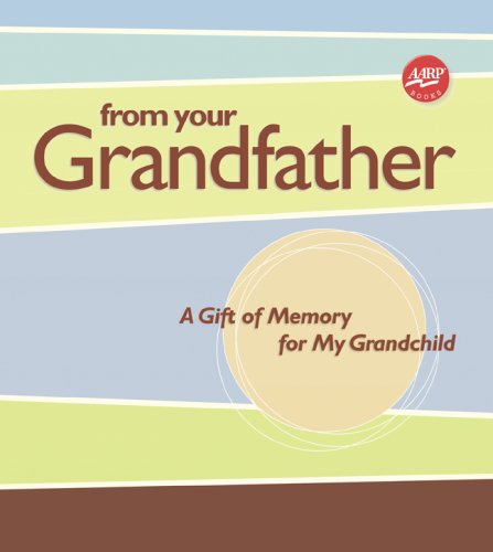 Books: From Your Grandfather. A Gift of Memory for My Grandchild  AARP 
