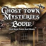 Ghost Town Mysteries - Bodie [Download]