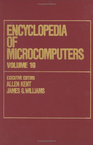 Encyclopedia of Microcomputers: Volume 16 - Socio-Organizational Aspects of Expert Systems Design to Storage and Retrieval: Signature File Access (Microcomputers Encyclopedia)