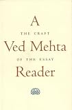 A Ved Mehta Reader: The Craft of the Essay