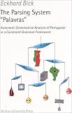 The Parsing System Palavras: Automatic Grammatical Analysis of Portuguese in a Constraint Grammar Framework