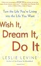 Wish It, Dream It, Do It