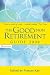 The Good Non Retirement Guide