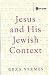 Jesus in His Jewish Context