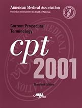 Current Procedural Terminology: CPT 2001 (Standard Edition,Softbound Version - #21000) Current Procedural Terminology: CPT 2001 (Standard Edition,Softbound Version - #21000)