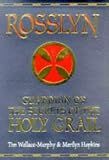 Rosslyn: Guardian of the Secrets of the Holy Grail