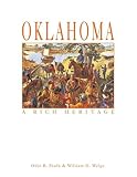 Oklahoma: A Rich Heritage (1892724464) by Odie B. Faulk