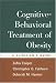 Book Cognitive-Behavioral Treatment of Obesity: A Clinician's Guide