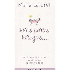 Mes petites magies... Livre de recettes pratiques pour devenir jeune