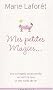 Mes petites magies... Livre de recettes pratiques pour devenir jeune