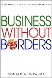 Business Without Borders: A Strategic Guide to Global Marketing