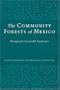 The Community Forests of Mexico: Managing for Sustainable Landscapes