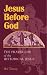 Books : Jesus Before God: The Prayer Life of the Historical Jesus