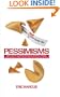 Pessimisms: Famous (and not so famous) Observations, Quotations, Thoughts, and Ruminations on What to Expect When You're Expecting the Worst