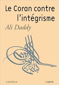 Le Coran Contre L Integrisme Ali Daddy Babelio