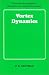 Vortex Dynamics (Cambridge Monographs on Mechanics)