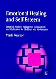 Emotional Healing and Self-esteem
 Inner-life Skills of Relaxation
 Visualisation and Meditation for Children and Adolescents,
Mark Pearson