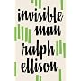 Invisible Man by Ralph Ellison