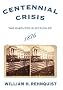 Centennial Crisis: The Disputed Election of 1876 Centennial Crisis: The Disputed Election of 1876