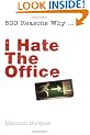 I Hate the Office (500 Reasons Why)