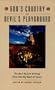 God's Country or Devil's Playground: An Anthology of Nature Writing from the Big Bend of Texas (Corrie Herring Hooks Series, Number Fifty-Four)