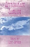 Approximate Darling (The Contemporary Poetry Series)