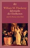 Jahrmarkt der Eitelkeit. Oder Ein Roman ohne Held.