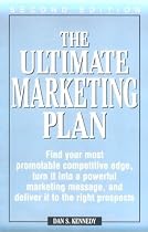 The Ultimate Marketing Plan: Find Your Most Promotable Competitive Edge, Turn It into a Powerful Marketing Message, and Deliver It to the Right Prospects