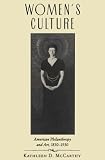 Women's Culture: American Philanthropy and Art, 1830-1930