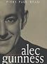 Alec Guinness: The Authorised Biography
