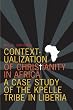 Contextualization of Christianity in Africa: A Case Study of the Kpelle Tribe in Liberia