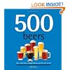 500 Beers: The Only Beer Compendium You'll Ever Need (Sellers Publishing)