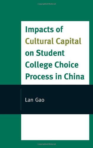 Impacts of Cultural Capital on Student College Choice in China (Emerging Perspectives on Education in China)