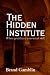 The Hidden Institute