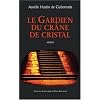 Le gardien du cr�ne de cristal, Tome 1 : Le guerrier de l'arc-en-ciel