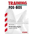 Training Mathematik FOS / BOS / Fachschule / Fachakademie; Wiederholung Algebra - Grundwissen; Aufgaben mit L�sungen.: Grundlagen und Aufgaben mit L�sungen