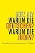 Warum die Deutschen? Warum die