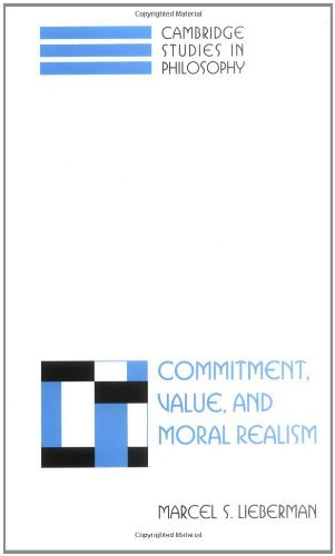 Commitment, Value, and Moral Realism (Cambridge Studies in Philosophy)